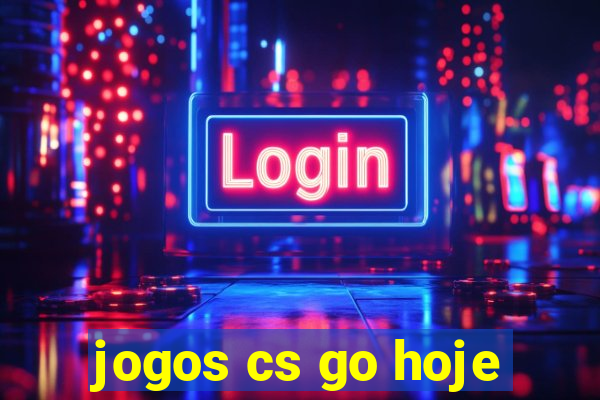 jogos cs go hoje