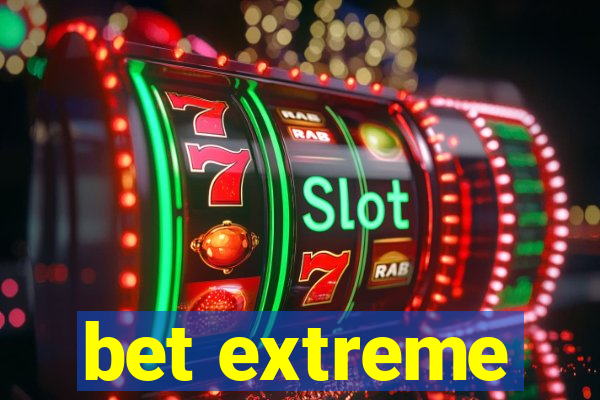 bet extreme