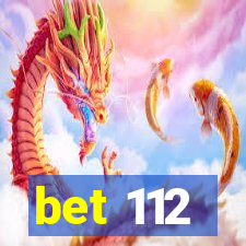 bet 112