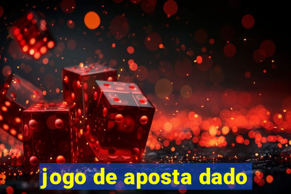 jogo de aposta dado