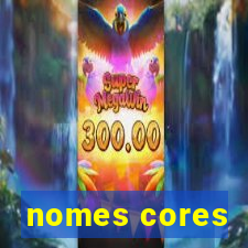 nomes cores