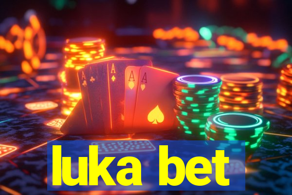 luka bet