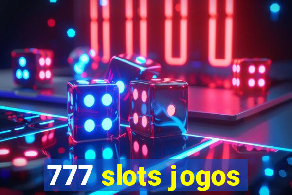 777 slots jogos