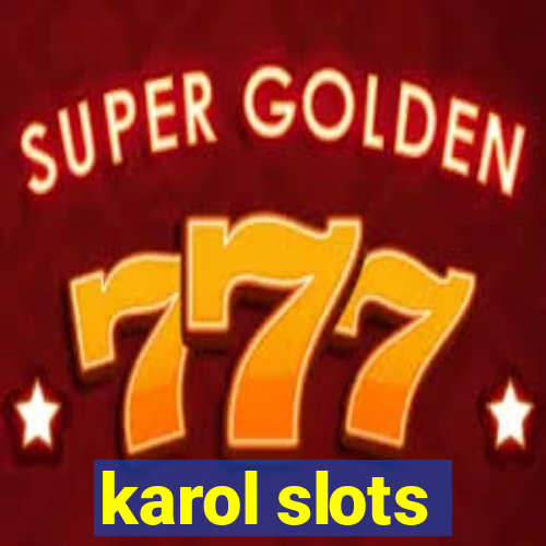 karol slots