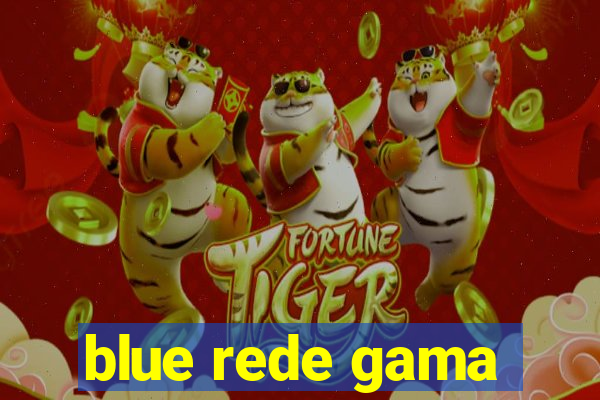 blue rede gama