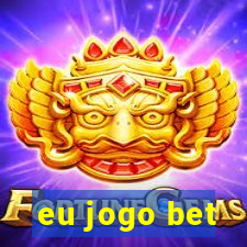 eu jogo bet