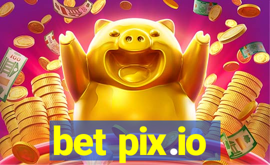 bet pix.io