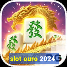 slot ouro 2024