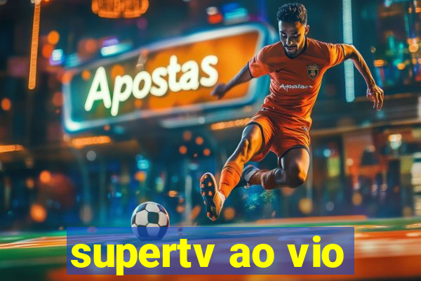 supertv ao vio