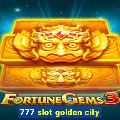 777 slot golden city