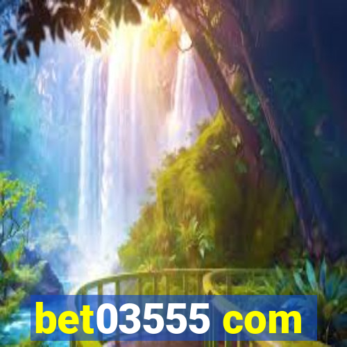 bet03555 com