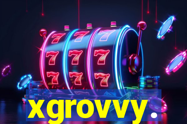 xgrovvy.