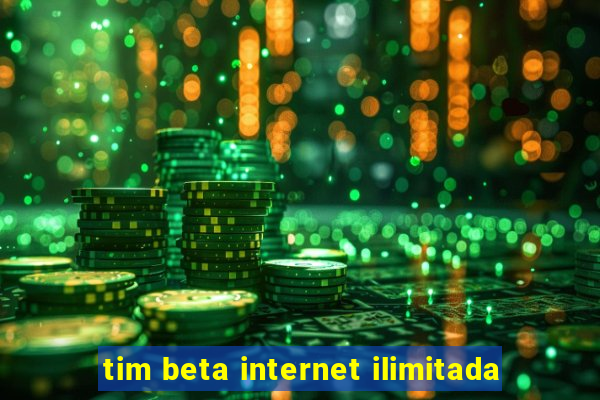 tim beta internet ilimitada