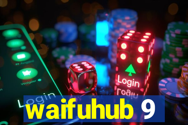 waifuhub 9