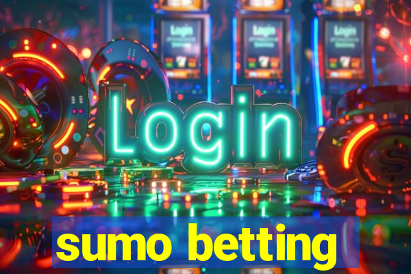 sumo betting