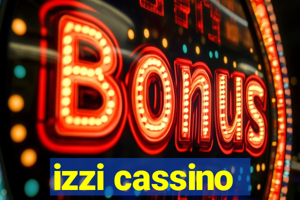 izzi cassino