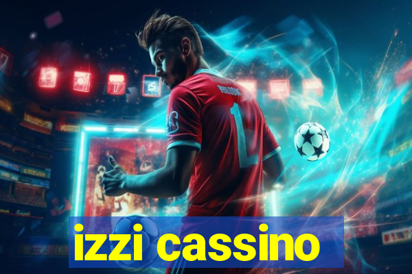 izzi cassino