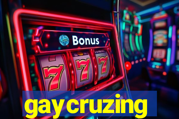 gaycruzing