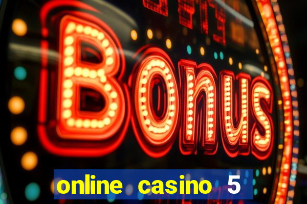 online casino 5 euro bonus