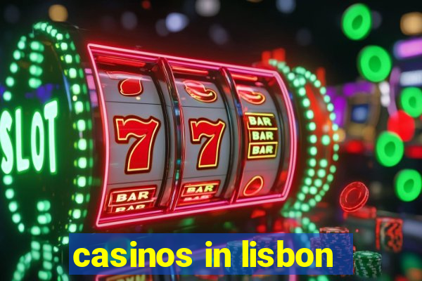 casinos in lisbon