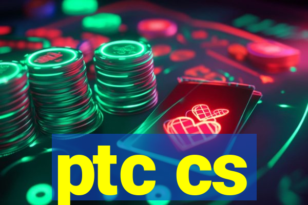 ptc cs