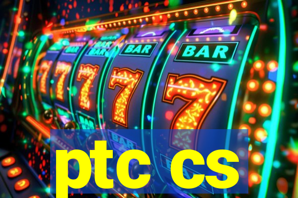 ptc cs