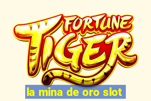 la mina de oro slot