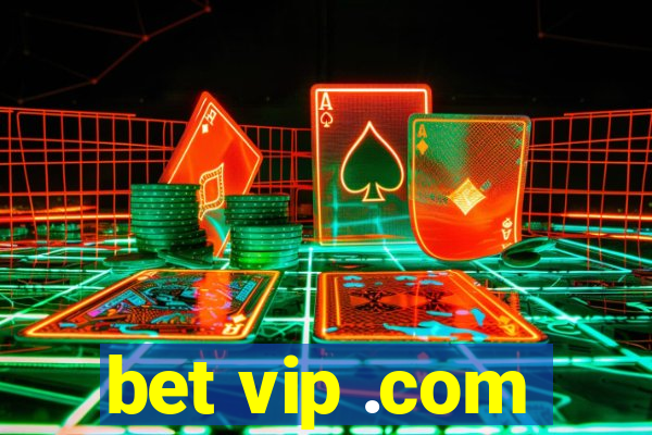 bet vip .com