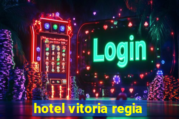 hotel vitoria regia