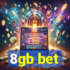 8gb bet