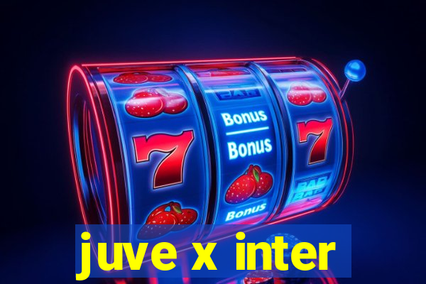 juve x inter