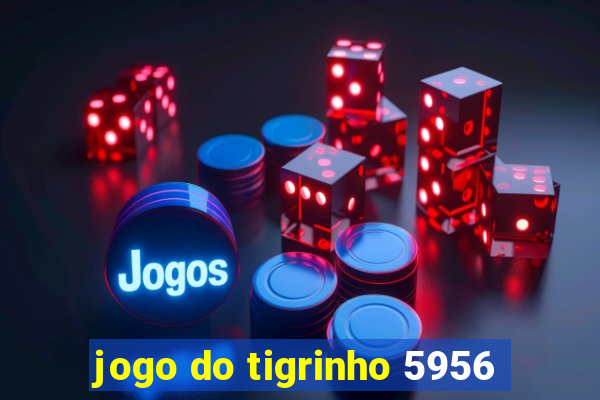 jogo do tigrinho 5956