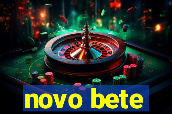 novo bete