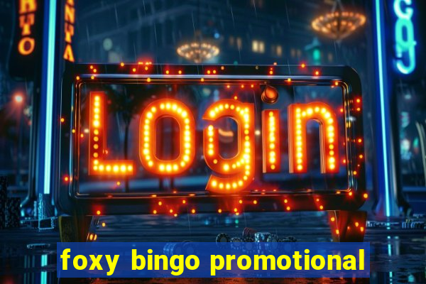 foxy bingo promotional