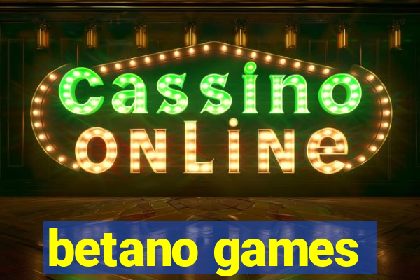 betano games