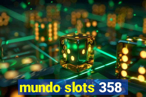 mundo slots 358