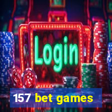 157 bet games