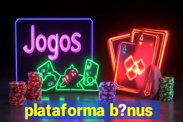 plataforma b?nus