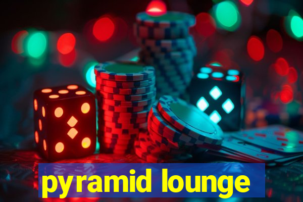 pyramid lounge