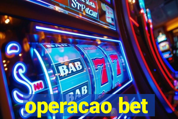 operacao bet