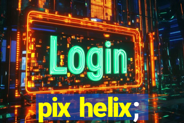 pix helix;