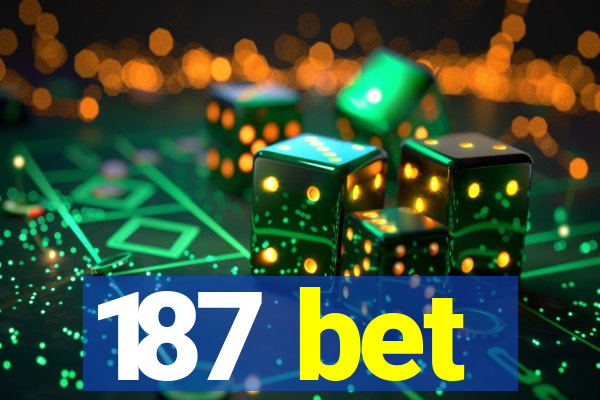 187 bet