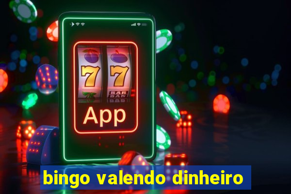 bingo valendo dinheiro