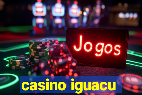 casino iguacu