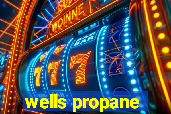 wells propane