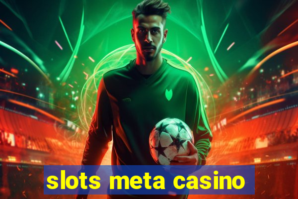 slots meta casino