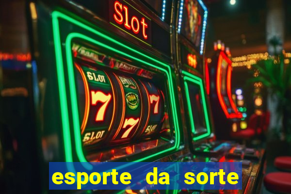 esporte da sorte vai de bet