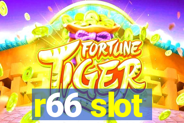 r66 slot