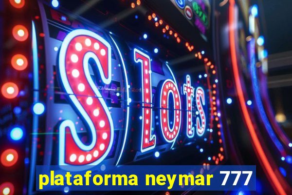 plataforma neymar 777