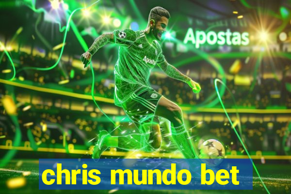 chris mundo bet